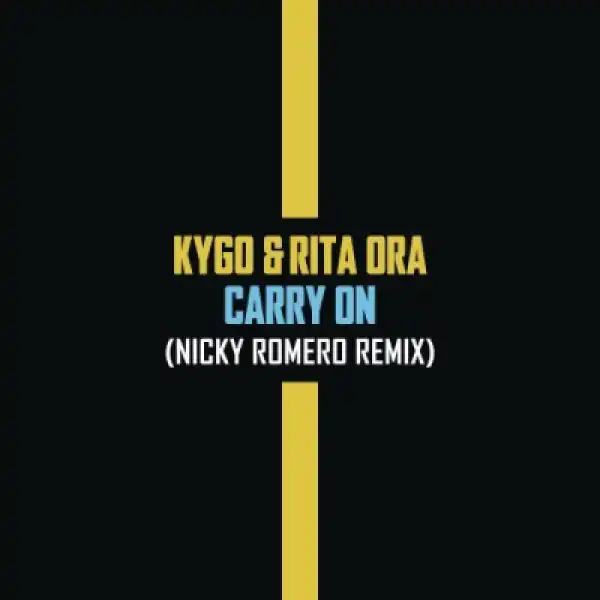 Kygo X Rita Ora - Carry On (Nicky Romero Remix)